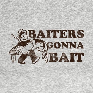 Baiters Gonna Bait T-Shirt